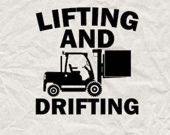 May include: Black and white graphic design featuring a forklift with the text "Lifting and Drifting".