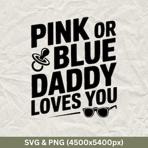 Pink Or Blue Daddy Loves You SVG PNG: Gender Reveal Design (Digital Download)