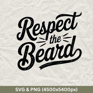 Respect The Beard Svg, Beard Lover Svg, Funny Beard Shirt, Gift For Husband Dad, Dads With Beards Svg, Beard Lover, Beard Svg, Beard Gifts