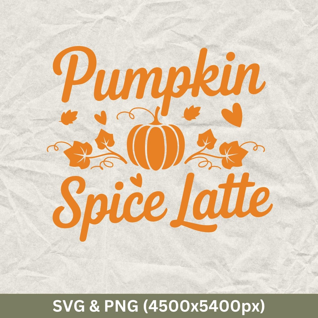 Pumpkin Spice Latte Svg, Autumn Svg, Fall Svg, Autumn Quotes, Fall Svg ...
