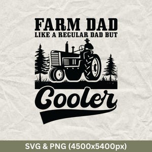 Farm Dad Like A Regular Dad But Cooler, Farming Svg, Farmer Svg, Tractor avg, Farming Svg, Farm Svg, Farmhouse Svg, Farm life, Farmer Shirt