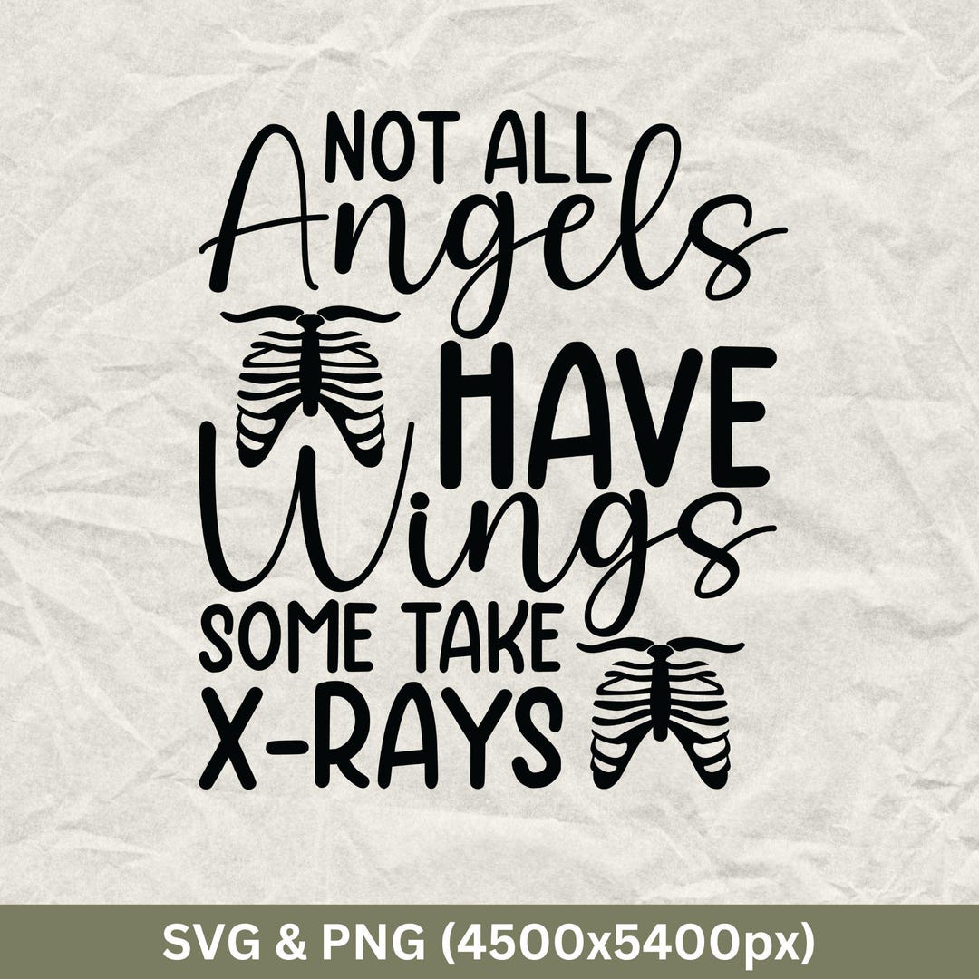 Radiology Tech Angel Wings SVG PNG: X-ray Technician Gift (4500x5400px ...