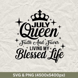 July Queen Blessed Life SVG PNG: Birthday Squad Design (Digital Download)