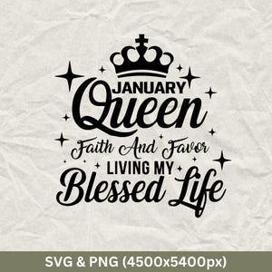 January Queen Faith and Favor living my blessed Life SVG, January Birthday Shirts, Funny Birthday Gift, Birthday Party, Birthday Squad Shirt