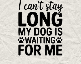 Dog Waiting SVG: Funny Pet Lover Quote (Digital Download)