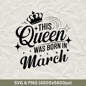 This Queen Was Born In March, March Birthday Shirts, Funny Birthday Gift, Birthday Party, Birthday Squad SVG, March, March Birthday Cricut