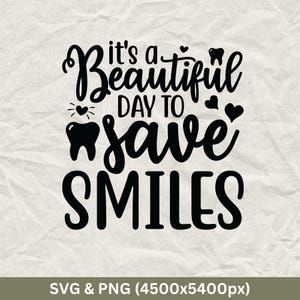 It&#39;s A Beautiful Day To Save Smiles, Dental Hygienist Svg, Dental Png, Dental Assistant Svg, Dentist Svg, Dental Hygiene Svg, Future Dentist