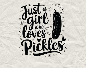 Pickle Lover SVG: Funny Girl's Shirt Design (Digital Download)