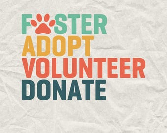 Animal Rescue SVG: Foster Adopt Volunteer Donate (Digital Download)