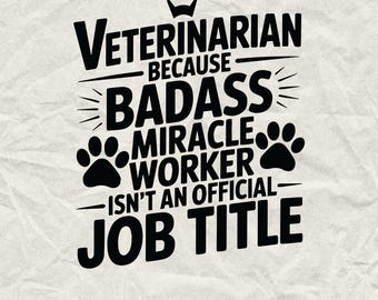 Veterinarian Badass Miracle Worker SVG PNG: Vet Gift