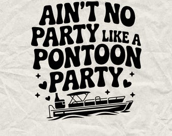 Pontoon Party SVG: Funny Lake Boat Design (Digital Download)