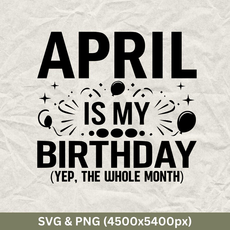April Birthday SVG: Funny Birthday Month Design (digital Download) - Etsy