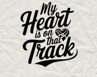 My Heart is on That Track SVG PNG, Track Mom, School Team (Digital Download)