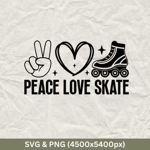 Peace Love Skate Shirt, Roller Skating Shirt, Roller Skates Shirt, Rollerblading Svg, Roller Skating Png, Skating Svg, Skate Svg Cut File.