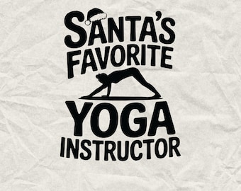 Santa's Favorite Yoga Instructor SVG, Pilates Quote (Digital Download)