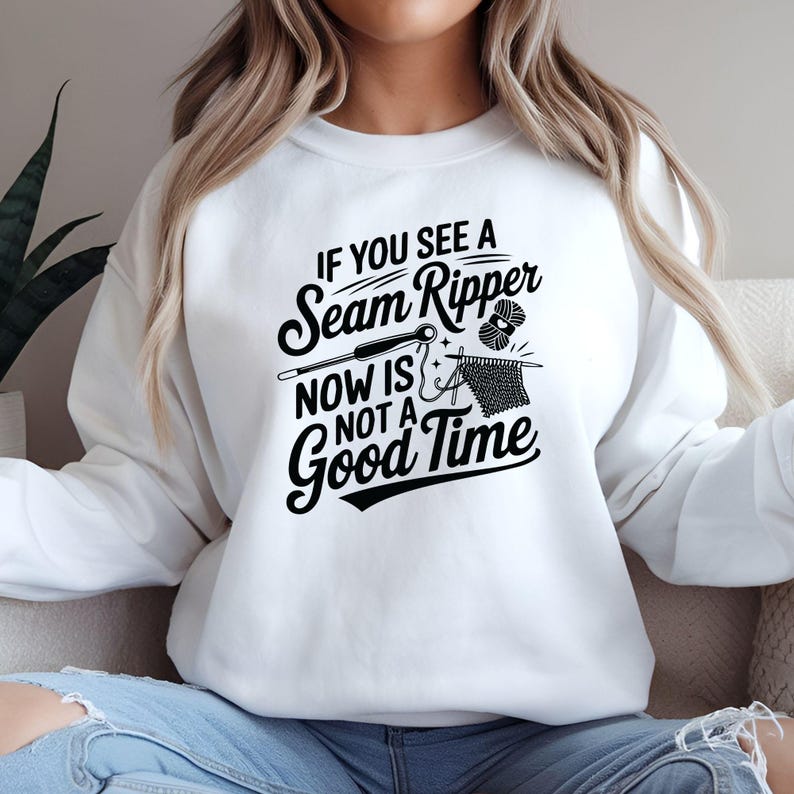 If You See a Seam Ripper Now Is Not a Good Time Svg, Knitting Svg, Knitter Shirt, Knitting Life Svg, Funny Knitting Svg, Sewing Machine Svg