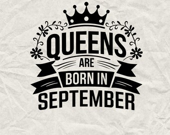 Diseño de camiseta de cumpleaños "Las reinas nacen en septiembre" (SVG) (Descarga digital)