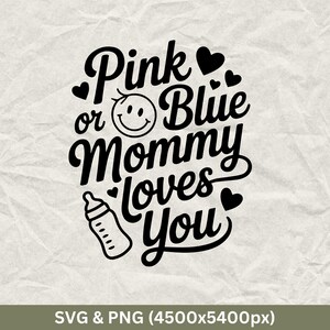 Pink Or Blue Mommy Loves You SVG: Gender Reveal Design (Digital Download)