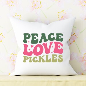 Peace Love Pickles Svg, Pickle Svg, Pickle Lover Svg, Funny Pickle Shirt Svg, Pickles Humour, Pickles Png, Sarcastic Svg, Funny Pickle Quote