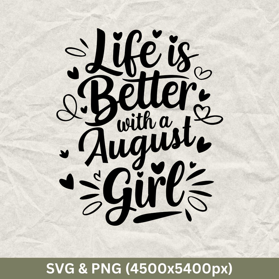 Life is Better With A August Girl, August Birthday Shirts, Funny ...