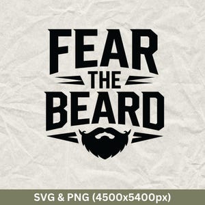 May include: Black and white graphic design with the text "Fear the Beard" and a black beard with a mustache.