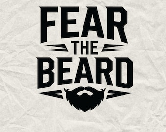 Fear The Beard SVG: Funny Dad Shirt Design (Digital Download)