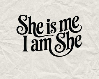 She Is Me I Am She SVG: Woman Empowerment Design (Digital Download)