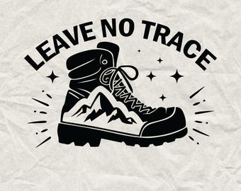 Leave No Trace Hiking Boot SVG PNG: Mountain Adventure Cut File (Digital Download)