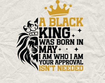 A Black King Was Born In May SVG, May Birthday Shirts, Funny Birthday Gift, Birthday Party, Birthday Squad SVG, May Birthday Cricut,Birthday