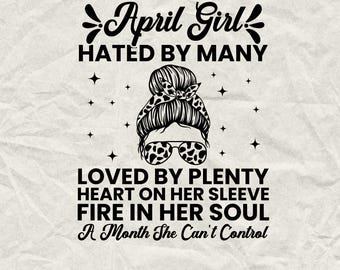 April Girl SVG PNG: Funny Birthday Gift, Birthday Squad (Digital Download)