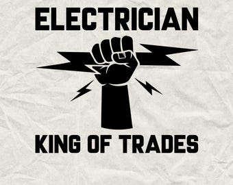 May include: Black and white graphic design featuring a fist holding a lightning bolt with the text "ELECTRICIAN KING OF TRADES".
