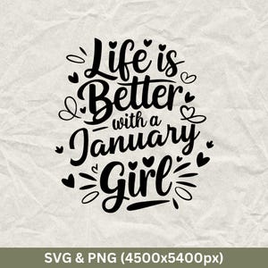 Life Is Better With A January Girl, January Birthday Shirts, Funny Birthday Gift, Birthday Party, Birthday Squad Shirt, January Birthday SVG