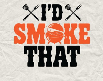 I'd Smoke That BBQ Grill SVG-png: grappig barbecueontwerp (4500 x 5400 px)