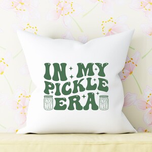In My Pickle Era Svg, Pickle Svg, Pickle Lover Svg, Funny Pickle Shirt Svg, Pickles Humour, Pickles Png, Sarcastic Svg, Funny Pickle Quotes