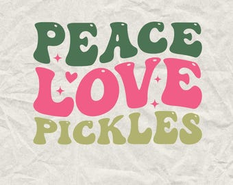 Peace Love Pickles Svg: Funny Pickle Shirt Design (Digital Download)