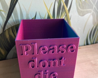 Please don't die plant pot STL file