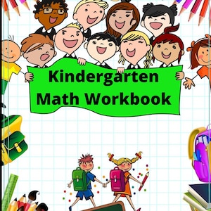 May include: A vibrant kindergarten maths workbook cover with cartoon children, pencils, and school supplies. The title "Kindergarten Math Workbook" is on a green banner. Two children walk towards a chalkboard with a maths problem.