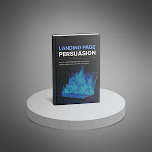 Landing Page Persuasion: Creating High-Converting Landing Pages