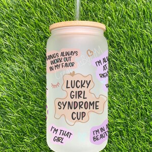 Lucky Girl Syndrome glass cup