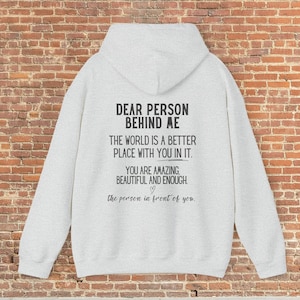 Dear Person behind Me hoodie with little heart Hooded Sweatshirt back print encouraging  Faith based pullover Christian gift