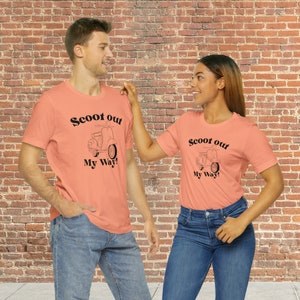 Scoot out my way! Scooter enthusiast Unisex Jersey Short Sleeve Tee