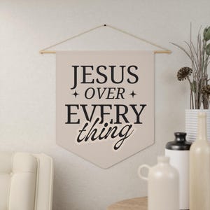 Pennant Banner, Jesus Over Everything, Christian Wall Decor, Motivational for Prayer Room, Inspirational Gift