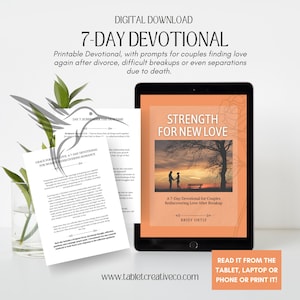 May include: Digital download of a 7-Day Devotional for couples, with prompts for rediscovering love after breakups. The cover of the devotional is displayed on a tablet, with the title "Strength for New Love". The text "Read it from the tablet, laptop or phone or print it!" is also visible.