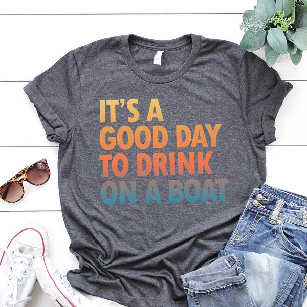 It's A Good Day To Drink On A Boat Shirt, Boat Vacation Shirt, Cruise Shirt, Summer Boat Trip Shirt, Family Vacation, Gift For Cruise Trip