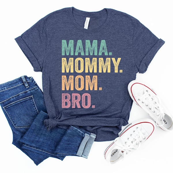 Mama Mommy Mom Bro Shirt, Retro Vintage Mama Shirt, Mothers Day Shirt Gift , Mom Life Shirt, Lover Mom, Funny Party Shirt, Motherhood Tee