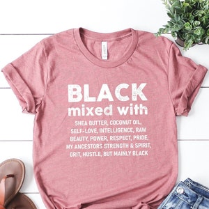 Black Mixed With Shirt, Melanin Shirts, Black Pride Shirts, Black People,Black is Beautiful, Black Girls Rock, Black Lives Matter, Black Mix