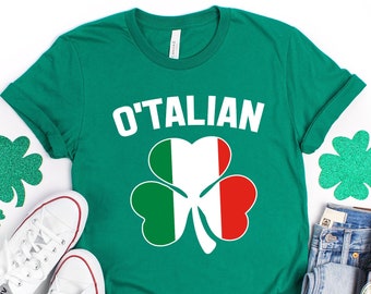 O'Talian Italian Irish Shamrock Tee Shirt, O'Talian Shirt, Saint Patrick's St. Paddy's Day T-Shirt , Luck of the Irish,Italy Flag Colors Tee