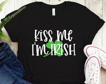 Kiss Me Im Irish, Patricks Day Shirt, Saint Patricks Day,Irish Luck Shirt, St Pattys Day Shirt, Saint Patrick's Kiss Shirt,Kiss Me I'm Drunk