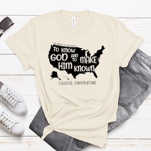 Classical Conversations To Know God and Make Him Known USA Shirt, Tutor Tee shirt, Homeschool Mom Shirt, Unisex Tshirt, Homeschool Shirt