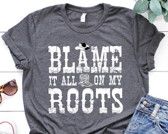 Blame It All On My Roots Tee, Southern Country Music T-shirt, Concert T-shirt,Southern Rodeo Cowgirl Western Tee Shirt,Rodeo Girl Farm Shirt